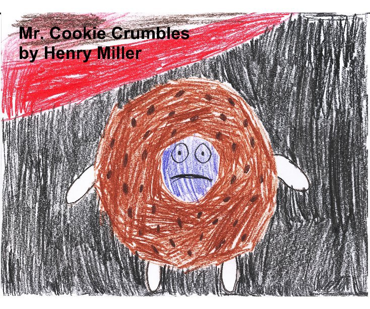 View Mr. Cookie Crumbles by Henry Miller by HENRY