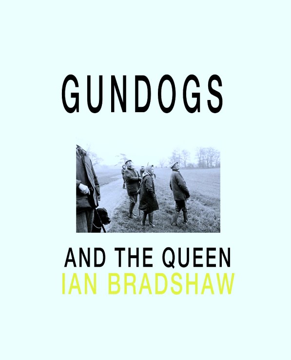 View Gundogs and The Queen by Ian Bradshaw