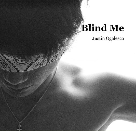 Bekijk Blind Me op Justin Ogalesco