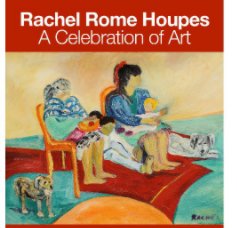 Rachel Rome Houpes: A Celebration of Art book cover