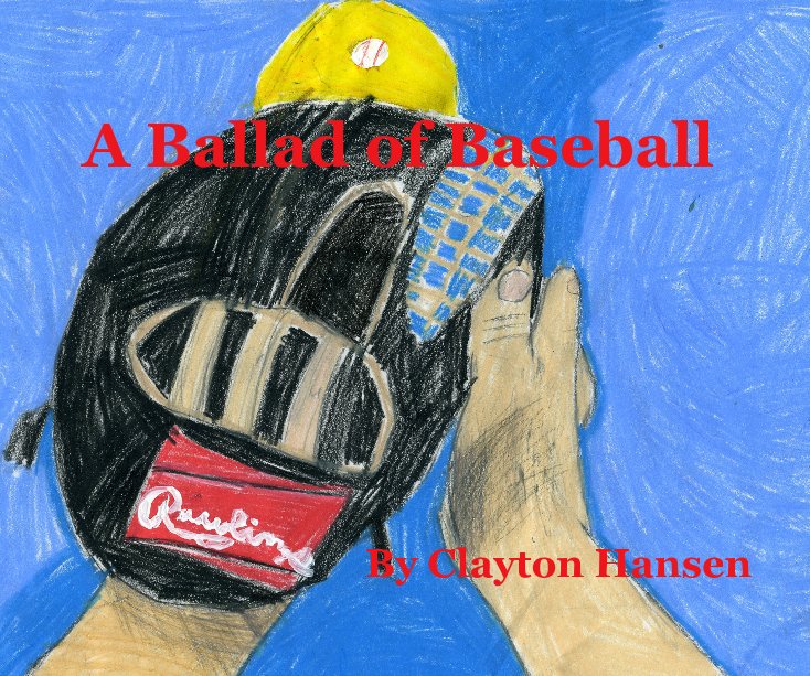 A Ballad of Baseball By Clayton Hansen nach Clayton Hansen anzeigen