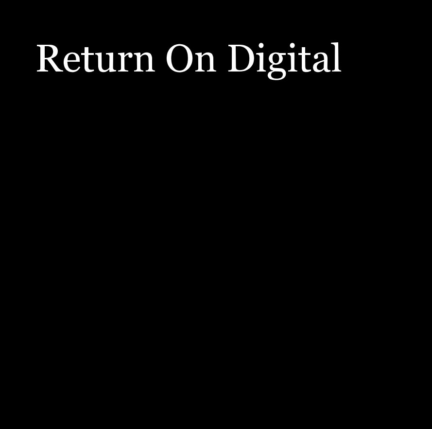View Return On Digital by atulbansal