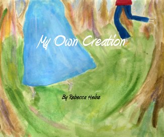 My Own Creation By Rebecca Heinz book cover