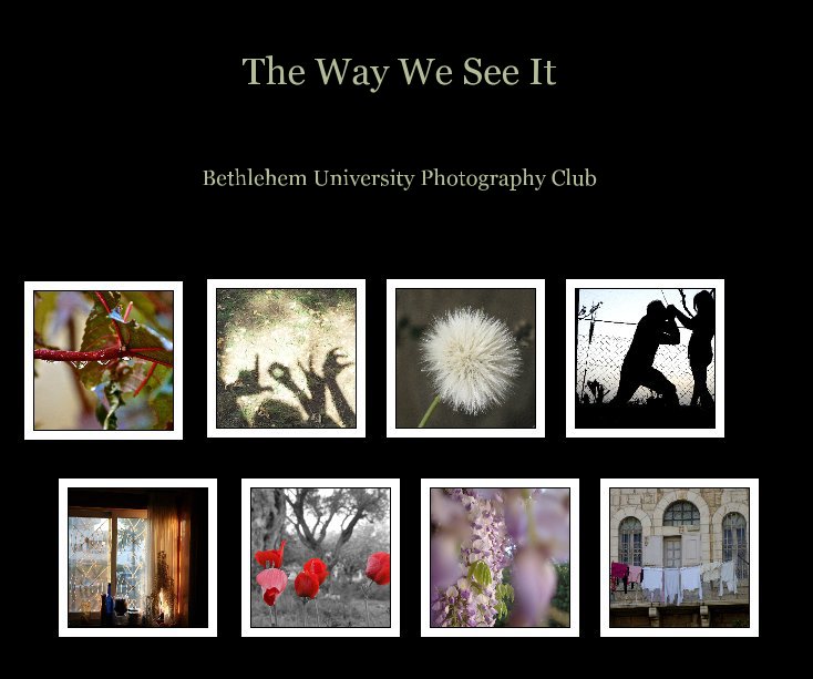 Ver The Way We See It por Bethlehem University Photography Club