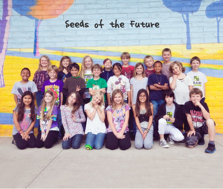 Visualizza Seeds of the Future di Mr. Snyder's 4th Grade Class