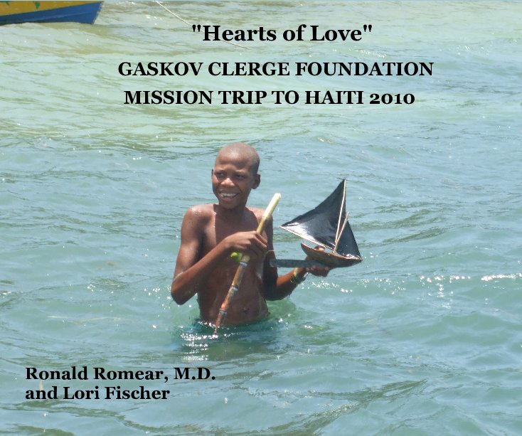View "Hearts of Love" by MISSION TRIP TO HAITI 2010