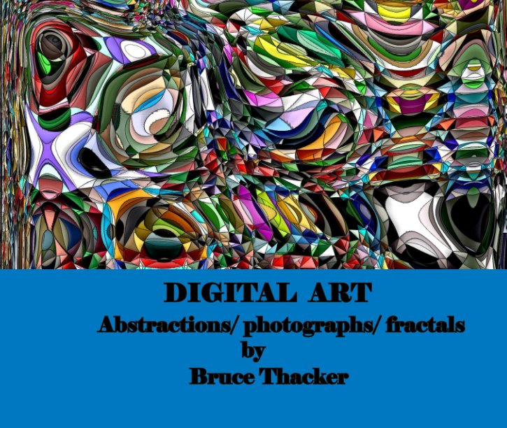 View Digital Art by Bruce Thacker
