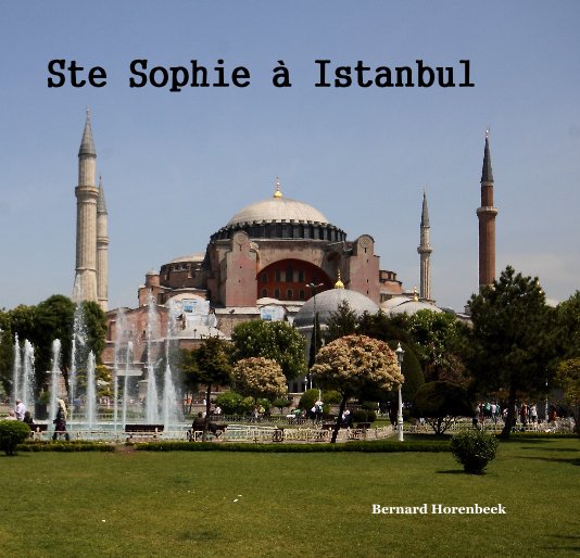 View Ste Sophie à Istanbul by Bernard Horenbeek