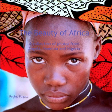 The Beauty of Africa

A collection of photos from 
Angola, Namibia and Nigeria book cover
