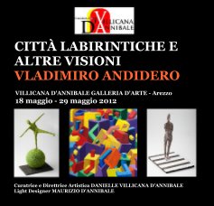 VLADIMIRO ANDIDERO "CITTÀ LABIRINTICHE E ALTRE VISIONI" book cover