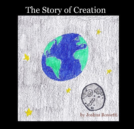 View The Story of Creation by Joshua Rossetti