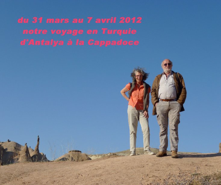 View du 31 mars au 7 avril 2012 notre voyage en Turquie d'Antalya à la Cappadoce by panou