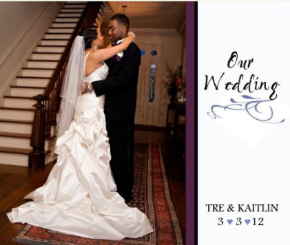 Tre And Kaitlin Flintroy's Wedding  13 x 11 Book book cover