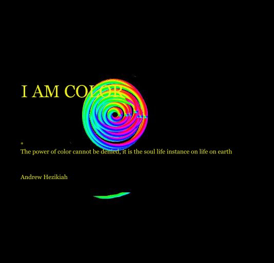 I AM COLOR nach Andrew Hezikiah anzeigen