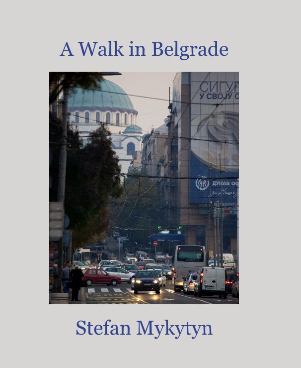 View A Walk in Belgrade by Stefan Mykytyn