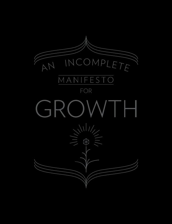 View An Incomplete Manifesto for Growth by Bruce Mau
