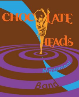 Chocolate Heads Movement Band book cover