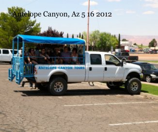 Antelope Canyon, Az 5 16 2012 book cover