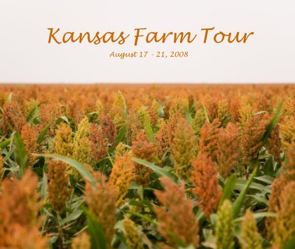 Kansas Farm Tour August 17 - 21, 2008 book cover