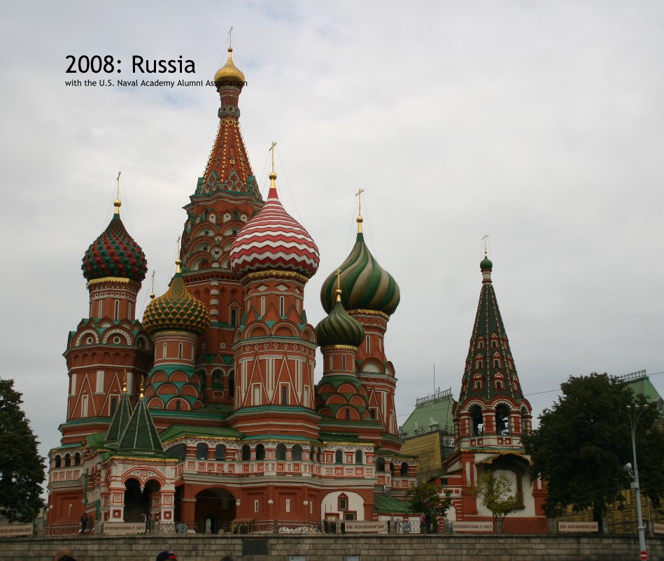 Visualizza 2008: Russia with the U.S. Naval Academy Alumni Association di ja20775