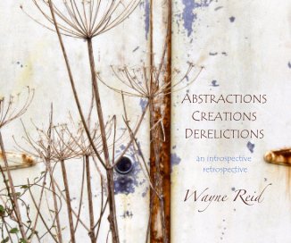 Abstractions, Creations, Derelictions book cover