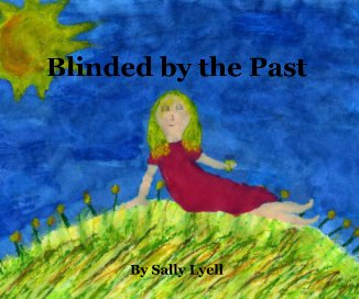 Blinded by the Past By Sally Lyell book cover