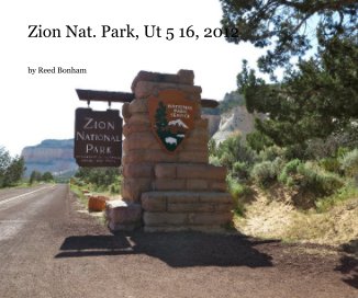 Zion Nat. Park, Ut 5 16, 2012 book cover