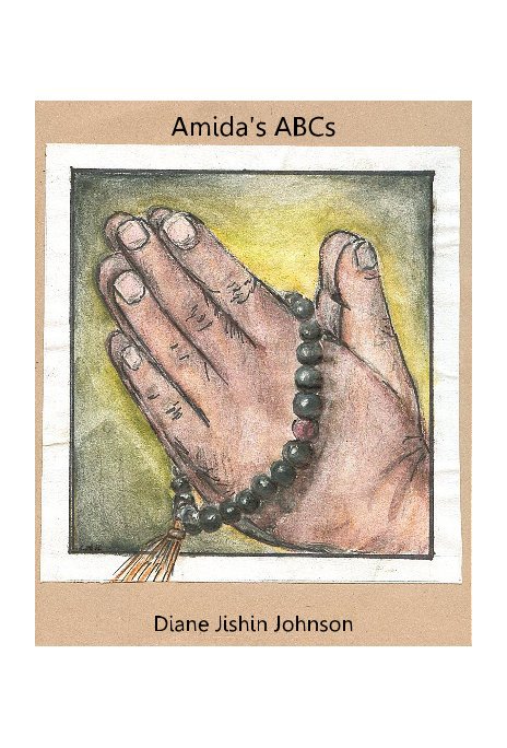 View Amida's ABCs by Diane Jishin Johnson