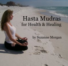 Hasta Mudras for Health & Healing by Suzanne Morgan book cover