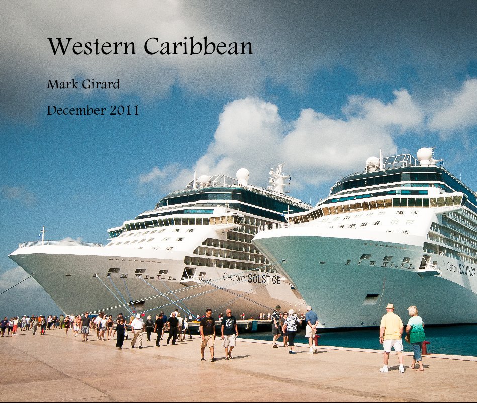 View Western Caribbean by Mark Girard December 2011