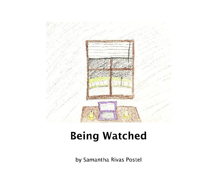 Visualizza Being Watched di Samantha Rivas Postel