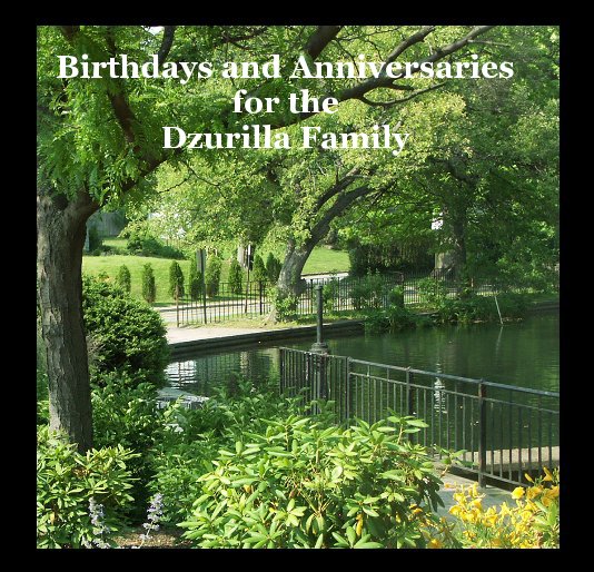 View Birthdays and Anniversaries for the Dzurilla Family by esenem