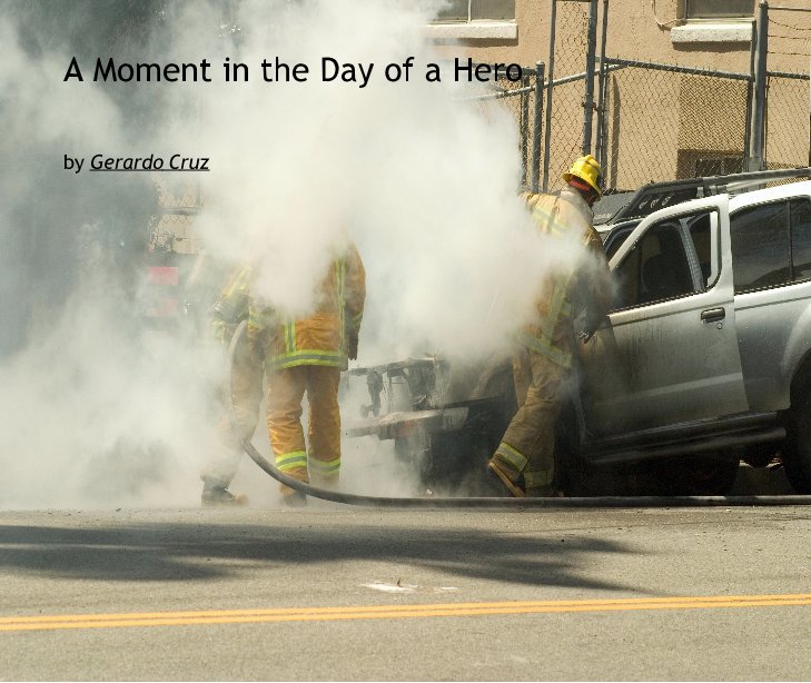 View A Moment in the Day of a Hero by Gerardo Cruz