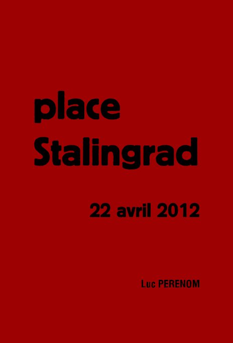 View place Stalingrad, 22 avril 2012 by Luc PERENOM