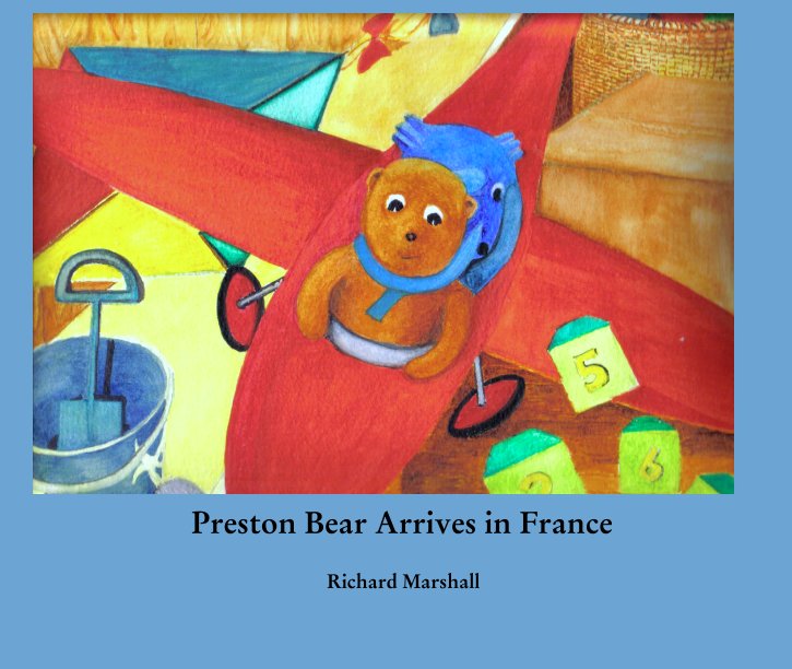 View Preston Bear Arrives in France by Richard Marshall