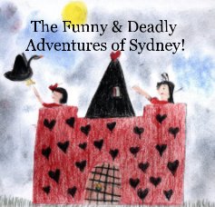 The Funny & Deadly Adventures of Sydney! SMALL EDITION book cover