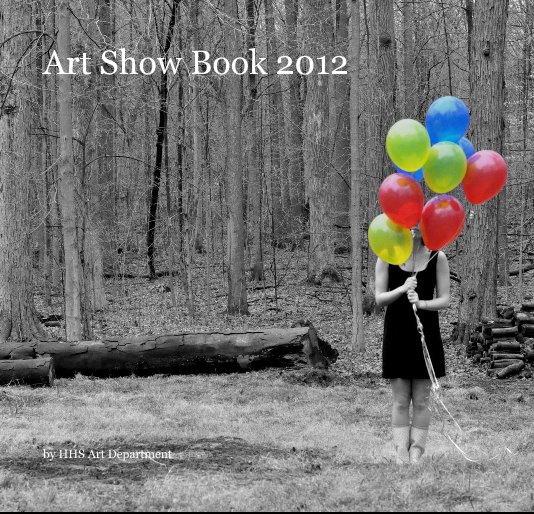 View Art Show Book 2012 by HHS Art Department