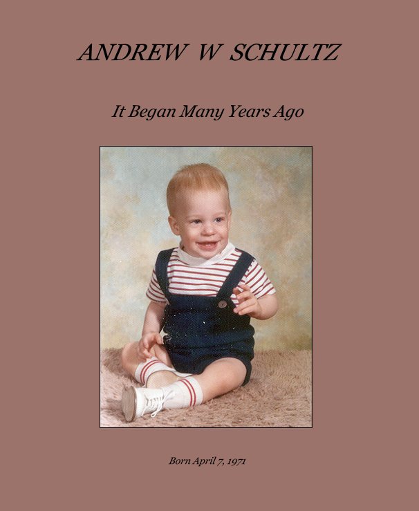 Ver ANDREW W SCHULTZ por Born April 7, 1971
