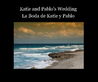 Katie and Pablo's Wedding La Boda de Katie y Pablo book cover