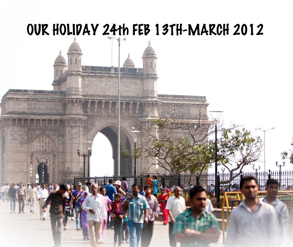 View OUR HOLIDAY 24th FEB 13TH-MARCH 2012 by babu17london