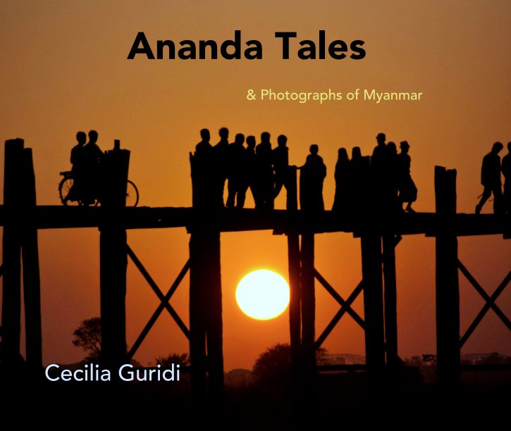 Bekijk Ananda Tales 
                                                  
                                      & Photographs of Myanmar op Cecilia Guridi