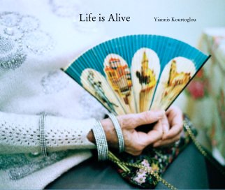 Life is Alive          Yiannis Kourtoglou book cover