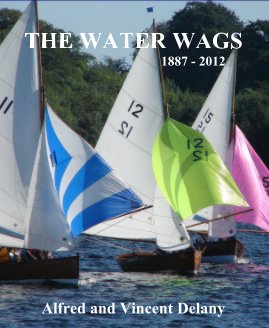 THE WATER WAGS 1887 - 2012 Alfred and Vincent Delany book cover