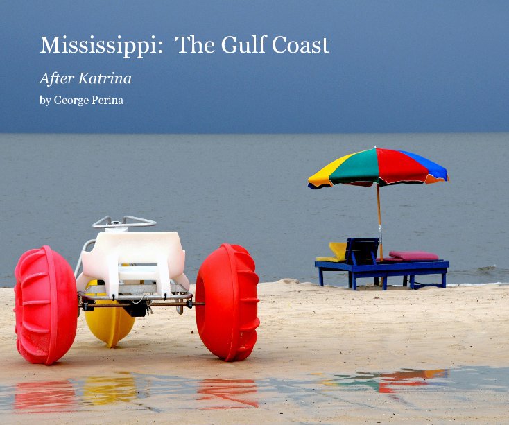 View Mississippi: The Gulf Coast. by George Perina