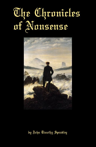 View The Chronicles of Nonsense by John Timothy Spradley