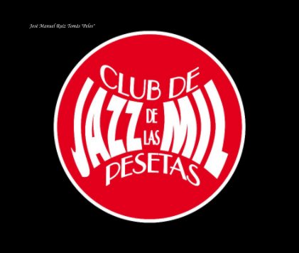 CLUB DE JAZZ DE LAS MIL PESETAS book cover