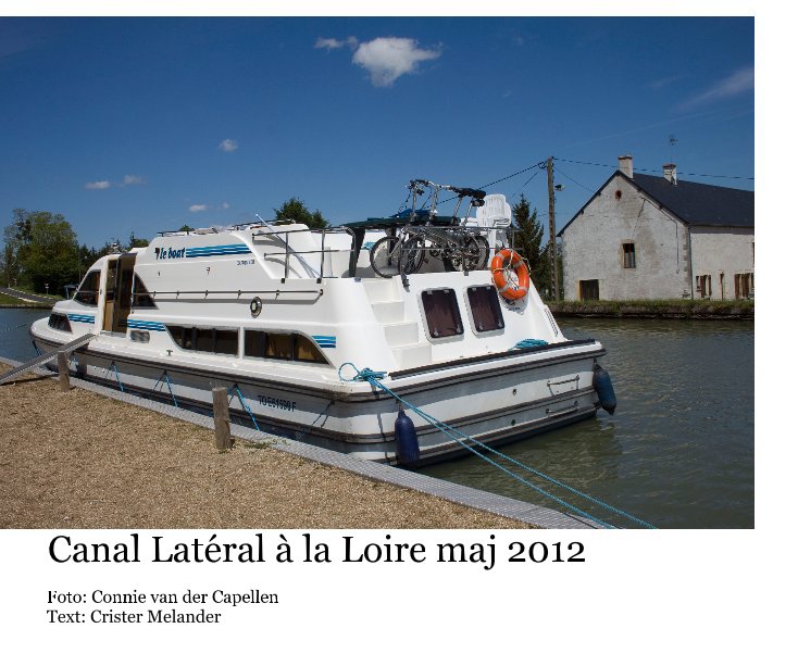 Visualizza Canal Latéral à la Loire maj 2012 di Foto: Connie van der Capellen Text: Crister Melander