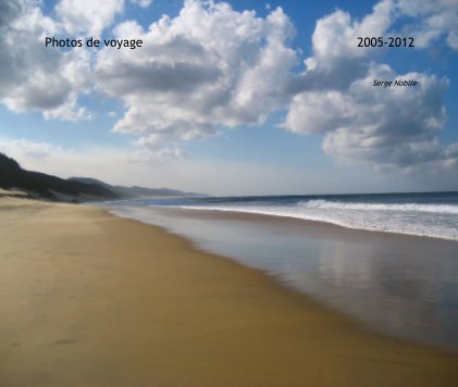 Photos de voyage 2005-2012 Serge Nobile book cover