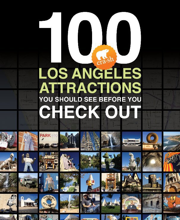 View 100 Los Angeles Attractions by Crash Los Angeles