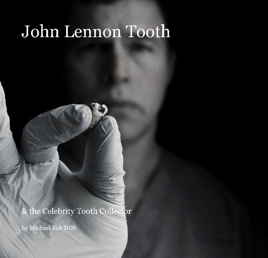 View John Lennon Tooth by Michael Zuk DDS